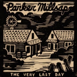 Parker Millsap - Very Last Day in der Gruppe CD bei Bengans Skivbutik AB (2019801)