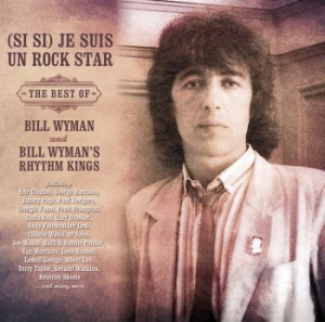 Wyman Bill - Je Suis Un Rock StarBest Of Bill in der Gruppe CD bei Bengans Skivbutik AB (2032675)