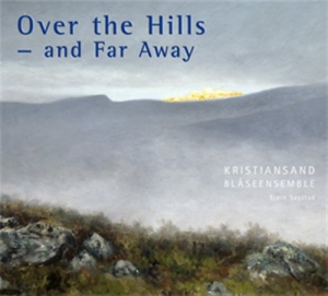 Kristiansand Wind Ensemble - Over The Hills And Far Away in der Gruppe MUSIK / SACD / Klassiskt bei Bengans Skivbutik AB (2035384)