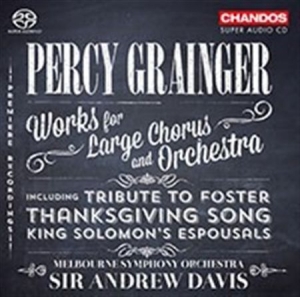 Grainger - Works For Large Chorus And Orchestr in der Gruppe MUSIK / SACD / Klassiskt bei Bengans Skivbutik AB (2036212)