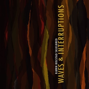 Skjelbred - Waves & Interruptions in der Gruppe MUSIK / Musik Blu-Ray / Klassiskt bei Bengans Skivbutik AB (2036903)