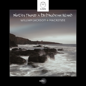 Jackson William / Mackenzie - Notes From A Hebridean Island in der Gruppe MUSIK / SACD / Worldmusic/ Folkmusik bei Bengans Skivbutik AB (2037284)
