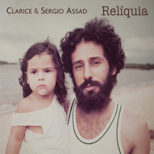 Clarice & Sergio Assad - Reliquia in der Gruppe CD / Pop bei Bengans Skivbutik AB (2038893)