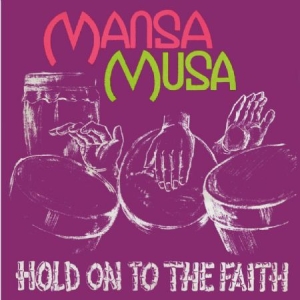 Mansa Musa - Hold On To The Faith in der Gruppe VINYL bei Bengans Skivbutik AB (2038988)