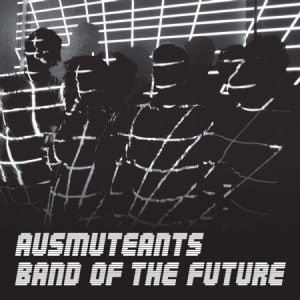 Ausmuteants - Band Of The Future in der Gruppe VINYL bei Bengans Skivbutik AB (2040113)