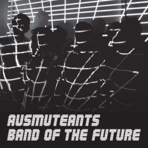 Ausmuteants - Band Of The Future in der Gruppe CD bei Bengans Skivbutik AB (2040114)
