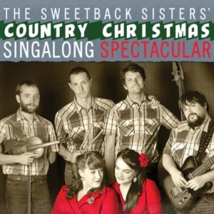 Sweetback Sisters - Country Christmas Singalong Spectac in der Gruppe CD bei Bengans Skivbutik AB (2042442)