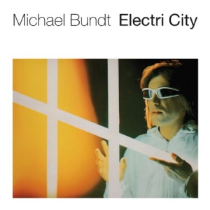 Bundt Michael - Electri City in der Gruppe VINYL bei Bengans Skivbutik AB (2042533)