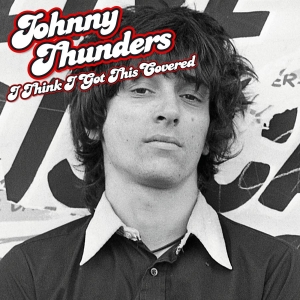 Thunders Johnny - I Think I Got This Covered in der Gruppe VINYL bei Bengans Skivbutik AB (2042552)