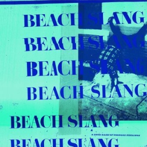 Beach Slang - A Loud Bash Of Teenage Feelings in der Gruppe VINYL bei Bengans Skivbutik AB (2042582)