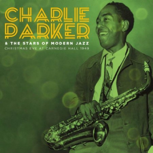 Parker Charlie & Stars Of Modern Ja - Christjmas Eve At Carnegie Hall 194 in der Gruppe CD / Jazz bei Bengans Skivbutik AB (2042584)