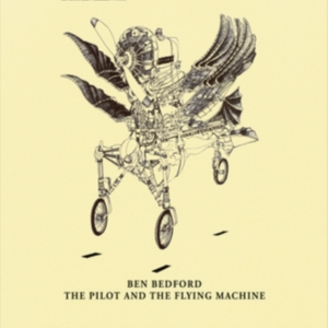Bedford Ben - Pilot And The Flying Machine in der Gruppe CD bei Bengans Skivbutik AB (2042638)