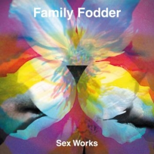 Family Fodder - Sex Works in der Gruppe VINYL bei Bengans Skivbutik AB (2055084)