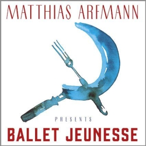 Arfmann Matthias - M Arfmann Presents Ballet Jeunesse in der Gruppe CD bei Bengans Skivbutik AB (2055810)