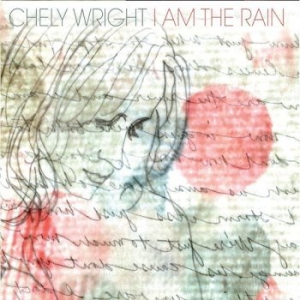 Wright Chely - I Am The Rain in der Gruppe CD bei Bengans Skivbutik AB (2057847)