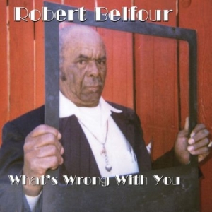 Belfour Robert - Whats Wrong With You in der Gruppe VINYL bei Bengans Skivbutik AB (2058278)