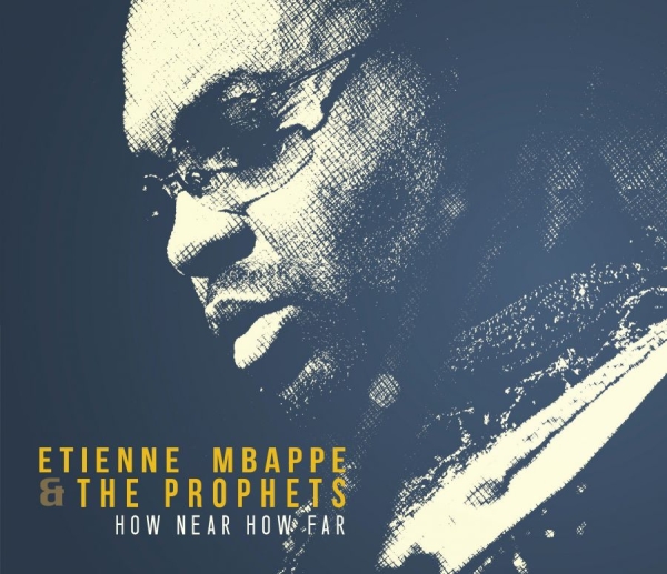 Mbappe Etienne And The Prophets - How Near How Far in der Gruppe CD / Jazz/Blues bei Bengans Skivbutik AB (2058312)
