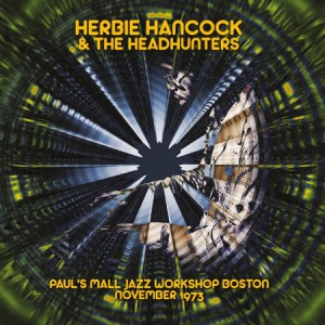 Hancock Herbie & The Headhunters - Paul's Hall Jazz Workshop 1973 in der Gruppe CD bei Bengans Skivbutik AB (2058392)