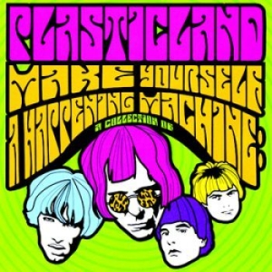 Plasticland - Make Yourself A Happening Machine in der Gruppe CD bei Bengans Skivbutik AB (2060668)