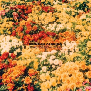 Canning Brendan - Home Wrecking Years in der Gruppe VINYL bei Bengans Skivbutik AB (2060776)