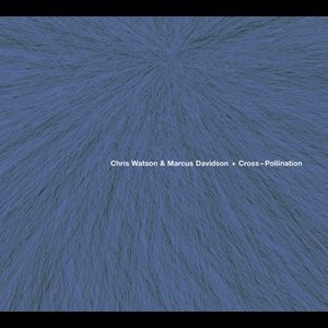 Watson Chris & Davidson Marcus - Cross-Pollination in der Gruppe CD bei Bengans Skivbutik AB (2060944)