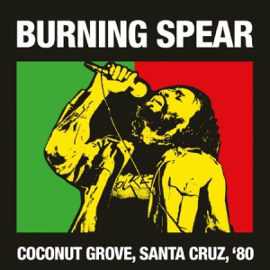Burning Spear - Cocoanut Grove, Santa Cruz '80 in der Gruppe CD bei Bengans Skivbutik AB (2061031)