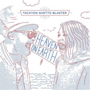 Tachyon Ghetto Blaster - Heaven On Earth in der Gruppe CD / Pop-Rock bei Bengans Skivbutik AB (2062552)