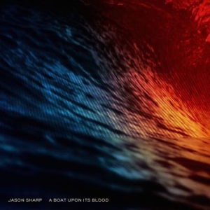 Jason Sharp - A Boat Upon Its Blood in der Gruppe VINYL bei Bengans Skivbutik AB (2068433)