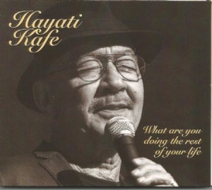 Kafe Hayati - What Are You Doing The Rest Of Your in der Gruppe CD bei Bengans Skivbutik AB (2069263)