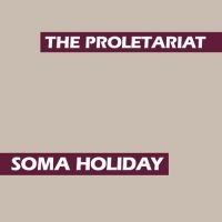 Proletariat - Soma Holiday in der Gruppe CD bei Bengans Skivbutik AB (2069915)