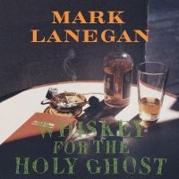 Lanegan Mark - Whiskey For The Holy Ghost (2 Lp Vi in der Gruppe VINYL bei Bengans Skivbutik AB (2071907)