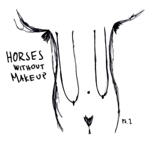 Horses Without Makeup - Pt. 1 in der Gruppe CD bei Bengans Skivbutik AB (2074023)