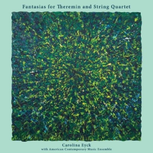 Eyck Carolina - Fantasias For Theremin And String Q in der Gruppe CD bei Bengans Skivbutik AB (2074029)