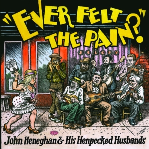Heneghan John & Henpecked Husbands - Ever Felt The Pain in der Gruppe VINYL bei Bengans Skivbutik AB (2074052)