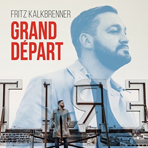 Fritz Kalkbrenner - Grand Départ in der Gruppe CD / Pop bei Bengans Skivbutik AB (2074876)