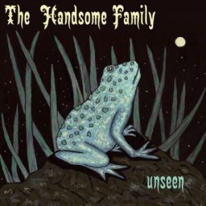 Handsome Family - Unseen in der Gruppe CD bei Bengans Skivbutik AB (2083904)