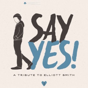 Various Artists - Say Yes! A Tribute To Elliott Smith in der Gruppe VINYL bei Bengans Skivbutik AB (2084148)