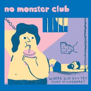 No Monster Club - Where Did You Get That Milkshake in der Gruppe VINYL bei Bengans Skivbutik AB (2084149)