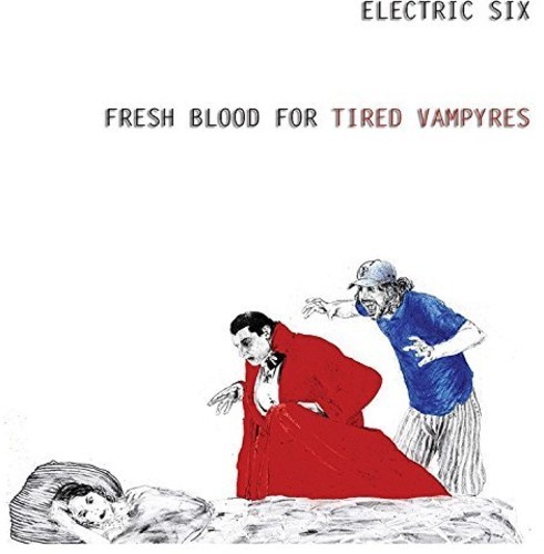 Electric Six - Fresh Blood For Tired Vampyres in der Gruppe CD / Rock bei Bengans Skivbutik AB (2084218)