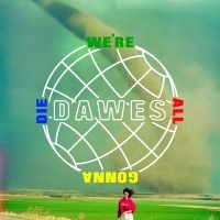Dawes - We're All Gonna Die in der Gruppe CD bei Bengans Skivbutik AB (2097305)