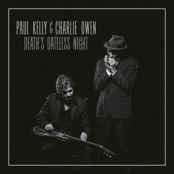Owen Charlie & Paul Kelly - Death's Dateless Night in der Gruppe VINYL / Bestseller bei Bengans Skivbutik AB (2097998)