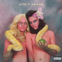 Soft Hair - Soft Hair in der Gruppe VINYL / Pop bei Bengans Skivbutik AB (2098319)