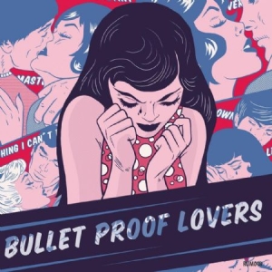 Bullet Proof Lovers - Bullet Proof Lovers in der Gruppe CD bei Bengans Skivbutik AB (2098364)