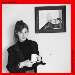 Dal Forno Carla - You Know What Itæs Like in der Gruppe VINYL bei Bengans Skivbutik AB (2098478)