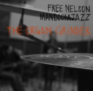 Free Nelson Mandoomjazz - Organ Grinder in der Gruppe VINYL bei Bengans Skivbutik AB (2098489)