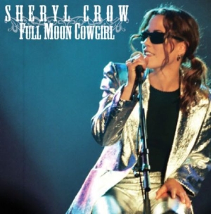 Sheryl Crow - Full Moon Cowgirl in der Gruppe CD bei Bengans Skivbutik AB (2098499)