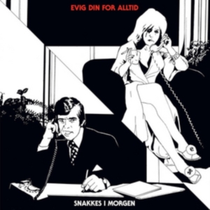 Evig Din For Alltid - Snakkes I Morgen in der Gruppe CD bei Bengans Skivbutik AB (2098522)