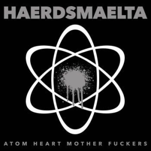 HAERDSMAELTA - Atom Heart Mother Fuckers (Lp + Dow in der Gruppe VINYL bei Bengans Skivbutik AB (2101490)