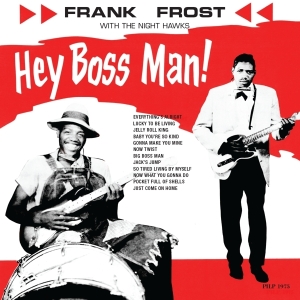 Frank Frost - Hey Boss Man in der Gruppe VINYL bei Bengans Skivbutik AB (2101961)