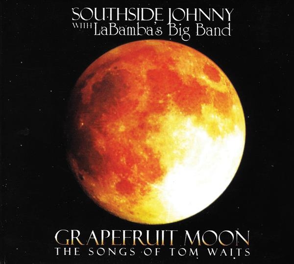 Southside Johnny - Grapefruit Moon: The Songs Of Tom Waits in der Gruppe CD / Bestseller bei Bengans Skivbutik AB (2101995)